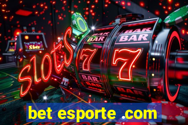 bet esporte .com